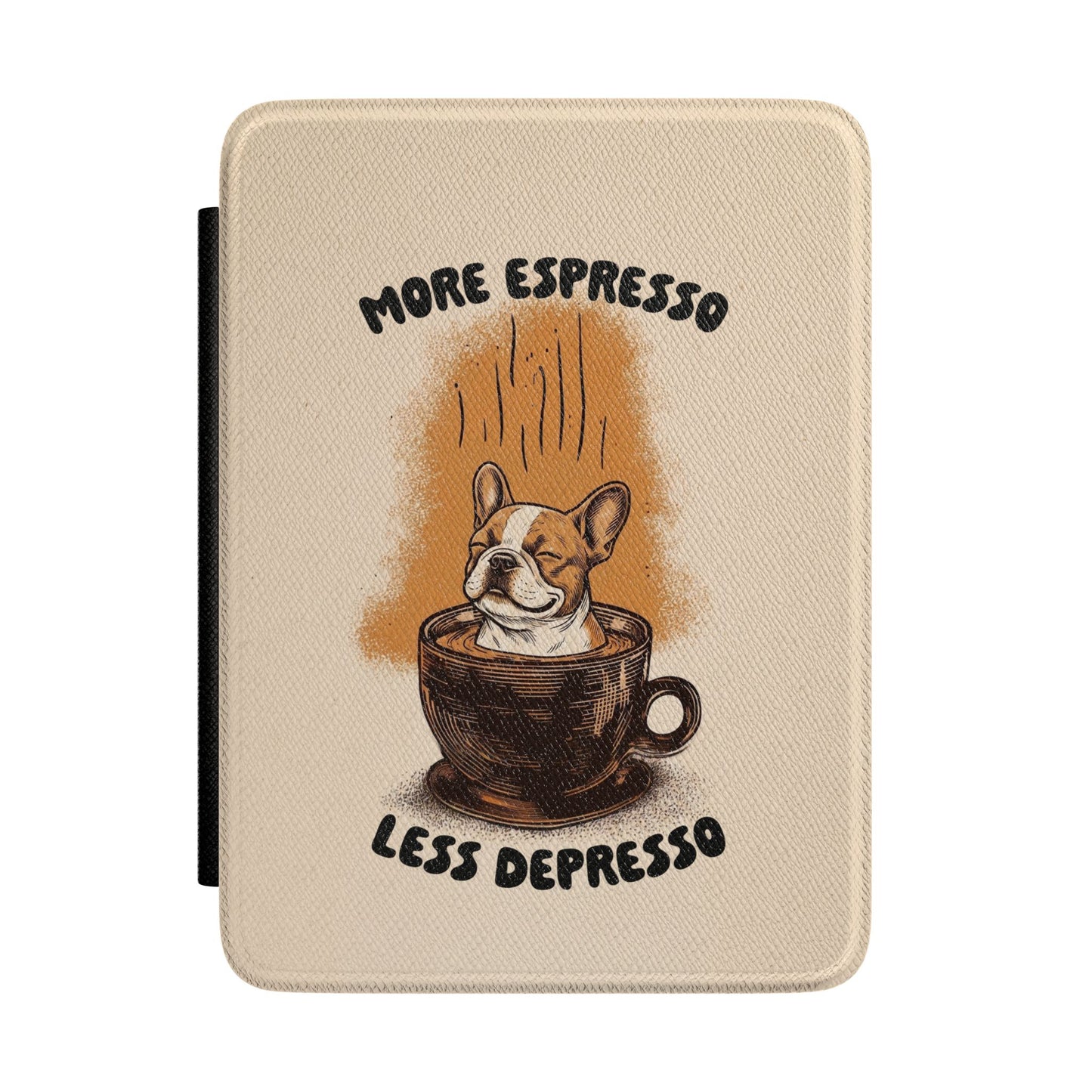 More Espresso, Less Depresso – Frenchie Coffee Kindle Case