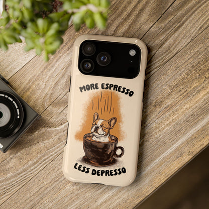 More Espresso, Less Depresso – Frenchie Coffee Design iPhone Case