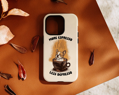 More Espresso, Less Depresso – Frenchie Coffee Design iPhone Case