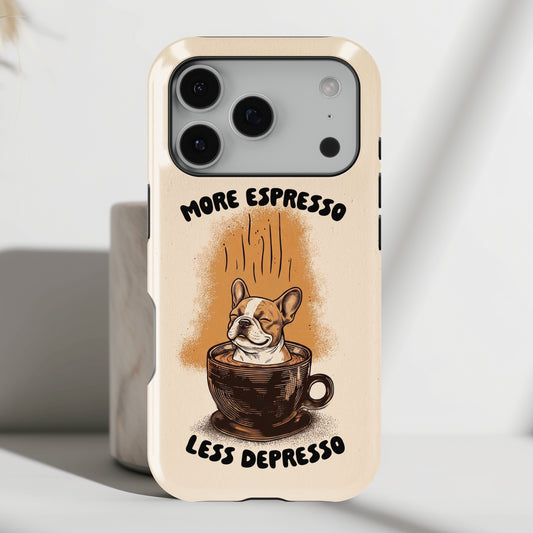 More Espresso, Less Depresso – Frenchie Coffee Design iPhone Case