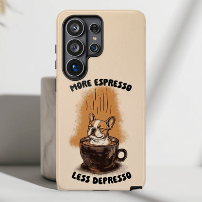 More Espresso, Less Depresso – Frenchie Coffee Design Phone Case for Galaxy S series Phones