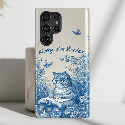Sorry I'm Booked Design Phone Case for Galaxy S series Phones
